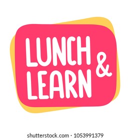 Lunch And Learn. Vector Badge Illustration On White Background.