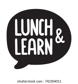 Lunch And Learn. Vector Hand Drawn Speech Bubble Icon, Badge Illustration On White Background.