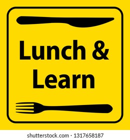 lunch and learn yellow sign, fork and knife
