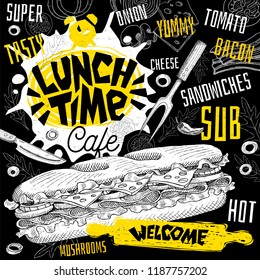 Lunch Time Cafe Restaurant Menu. Vector Sub Sandwiches Fast Food Flyer Cards For Bar Cafe. Design Template, Logo, Emblem, Sign, Crown, Welcome Vintage Hand Drawn Vector Illustrations.