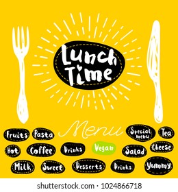 Lunch time, fork, knife, menu. Lettering, calligraphy, logo, sketch style, light rays, heart, pasta, vegan, tea, coffee; deserts, yummy, milk, salad. Hand drawn vector illustration.