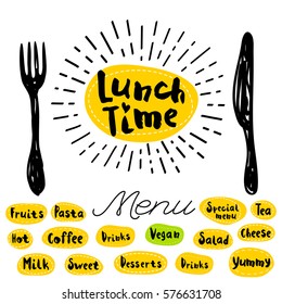 Lunch time, fork, knife, menu. Lettering, calligraphy, logo, sketch style, light rays, heart, pasta, vegan, tea, coffee; deserts, yummy, milk, salad. Hand drawn vector illustration.