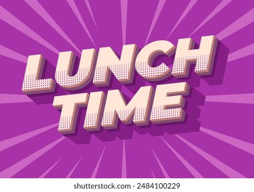 Lunch time. Text effect design in 3D style with good colors