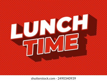 Lunch time. Text effect design in 3D style with good colors