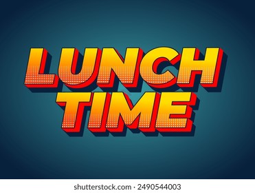 Lunch time. Text effect design in 3D style with good colors