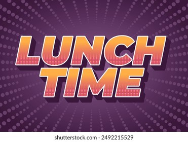 Lunch time. Text effect design in 3D style with good colors