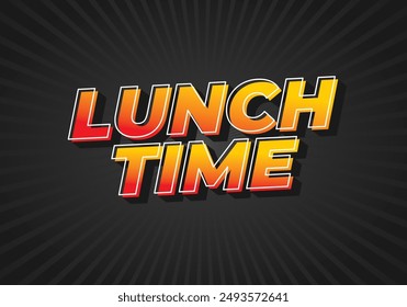 Lunch time. Text effect design in 3D style with good colors