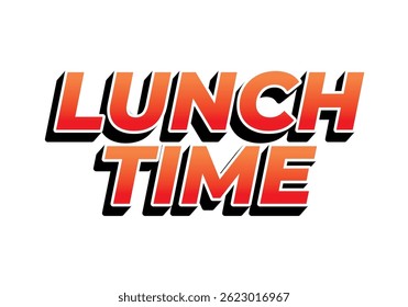 Lunch time. Text effect design for restaurant advertising needs both online and offline