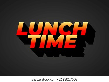 Lunch time. Text effect design for restaurant advertising needs both online and offline