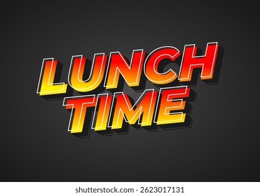 Lunch time. Text effect design for restaurant advertising needs both online and offline