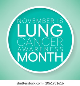 Lung Cancer awareness month is observed every year in November, lungs are two spongy organs in chest that take in oxygen when you inhale and release carbon dioxide when you exhale. Vector illustration