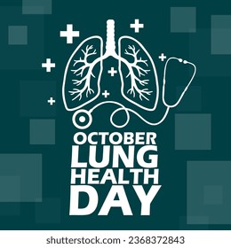 Lung icon, stethoscope, health cross and bold text on dark turquoise background to commemorate Lung Health Day on October