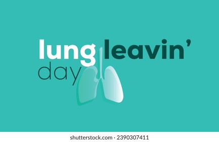 Lung Leavin Tag. Hintergrund, Banner, Karte, Poster, Vorlage. Vektorgrafik.