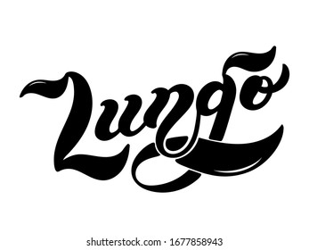 Lungo. The name of the type of coffee. Hand drawn lettering. Vector illustration. Illustration is great for restaurant or cafe menu design