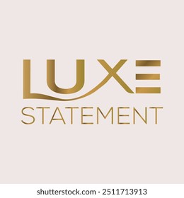 Luxe Statement Logo Design , Vector Design 