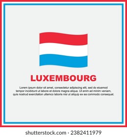 Luxembourg Flag Background Design Template. Luxembourg Independence Day Banner Social Media Post. Luxembourg Banner