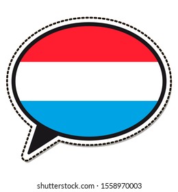 Luxembourg flag speech bubble sticker on white background. Vintage vector badge. Template design element. Travel sign. Symbol of Independence Day, souvenir sport game, button language, icon.