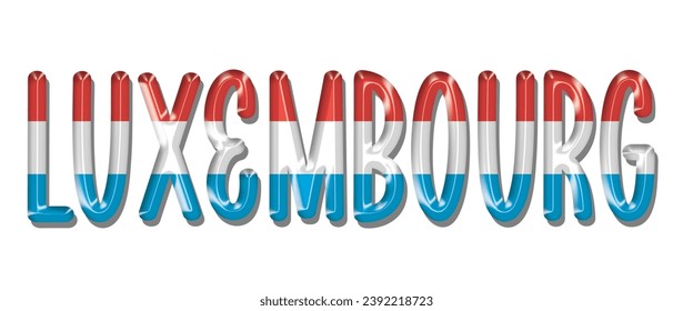 LUXEMBOURG flag text font, 3D LUXEMBOURG flag colorful background, LUXEMBOURG flag vector illustration