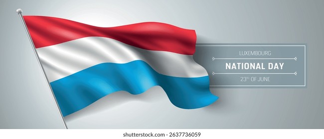 Luxembourg happy national day greeting card, banner vector illustration. Luxembourgish holiday 23rd of June design element with realistic flag