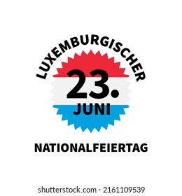 Luxembourg National Day typography poster in German. Holiday celebrate on June 23. Vector template for banner, flyer, greeting card, etc.