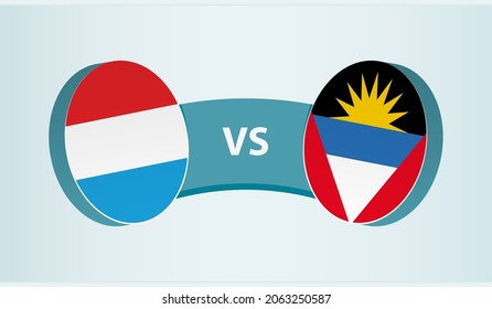 Luxembourg versus Antigua and Barbuda, team sports competition concept. Round flag of countries.