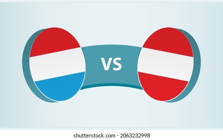 Luxembourg versus Austria, team sports competition concept. Round flag of countries.