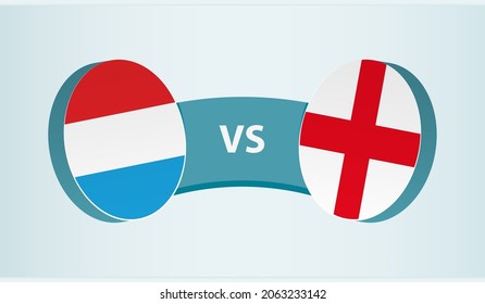 Luxembourg versus England, team sports competition concept. Round flag of countries.