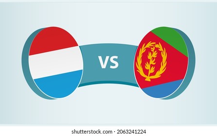 Luxembourg versus Eritrea, team sports competition concept. Round flag of countries.