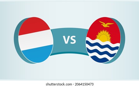 Luxembourg versus Kiribati, team sports competition concept. Round flag of countries.