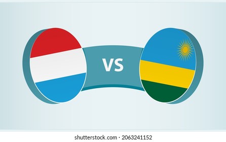 Luxembourg versus Rwanda, team sports competition concept. Round flag of countries.