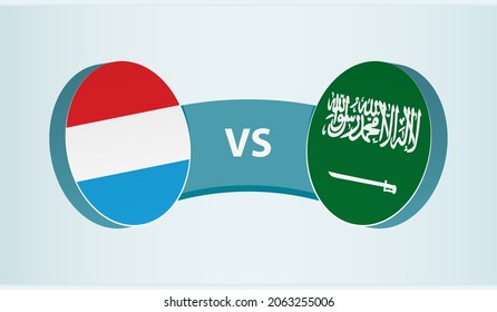 Luxembourg versus Saudi Arabia, team sports competition concept. Round flag of countries.