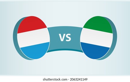 Luxembourg versus Sierra Leone, team sports competition concept. Round flag of countries.