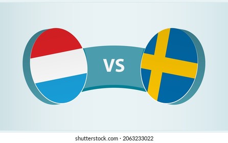 Luxembourg versus Sweden, team sports competition concept. Round flag of countries.