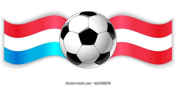 Luxembourgish and Austrian wavy flags with football ball. Luxembourg combined with Austria isolated on white. Football match or international sport competition concept.