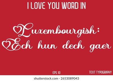 Luxembourgish: Ech hun dech gaer   - I Love You Word In FrenchTypography Cursive Text