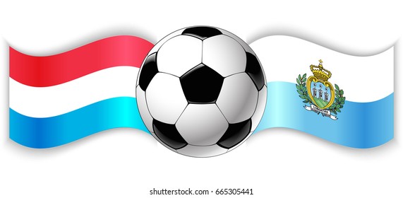 Luxembourgish and Sammarinese wavy flags with football ball. Luxembourg combined with San Marino isolated on white. Football match or international sport competition concept.
