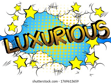 Luxurious - Comic book style cartoon words on abstract background.