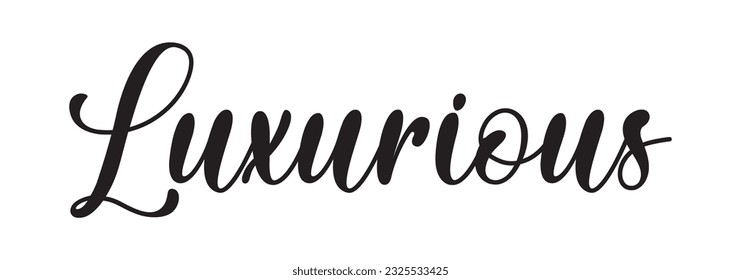 Luxurious - custom calligraphy text on white background.