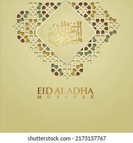 Luxurious and elegant design Eid Al adha greeting with gold color on arabic calligraphy and textured Islamic ornamental detail of mosaic. Vector illustration.