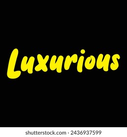 luxurious text on black background.
