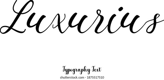 Luxurius Text Phrase Cursive Calligraphy Typeface