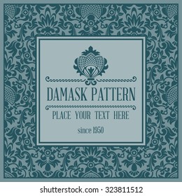 Luxury background with pattern in damask trendy style. Rich ornamentation with floral elements. There is space for your text. Vector illustration.