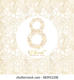 Luxury card for the holiday on March 8. The figure 8 with gold floral ornament.  Vector illustration. White and gold.