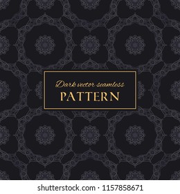 Luxury dark ornate vector seamless pattern. Oriental texture with decorative hand drawn mandala elements. Elegant background for premium design and decor
