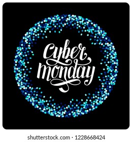 Luxury frame banner Cyber Monday lettering background with blue glitter confetti for your decoration