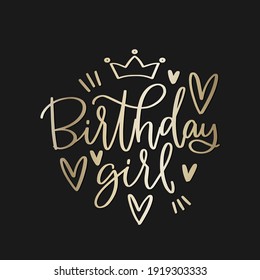 Luxury gold black Birthday girl vector design with a crown and hearts. Sassy and glamourous party decoration, social media post, greeting card or sublimation print calligraphy message.