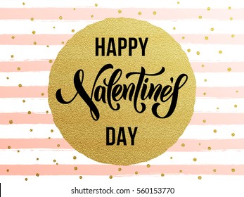 Luxury gold Valentines Day text lettering with golden metal foil circle and premium white and pink stripes for greeting card.