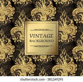 Luxury gold vintage background. Vector greeting card with gold floral ornament. Seamless pattern on back. Vector illustration. Gold on black.
