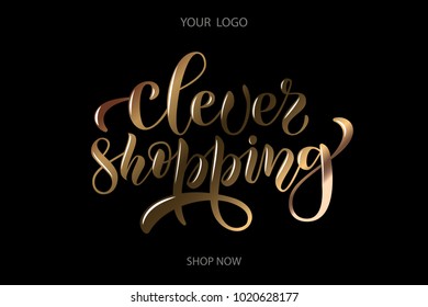 Luxury golden hand drawn "Clever shopping" typography lettering poster on black background for Article, party, activitie, advertisement. Promotional vector illustration EPS 10 for Store, items, Sale
