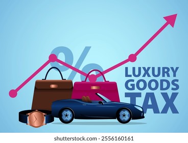 Luxury goods, including watch, branded bags, and sport car, placed alongside a rising red arrow graph. Represents the concept of increasing taxes on luxury items, economic policies, or market trends